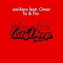 SanXero feat Omar - To Fro Vocal Mix