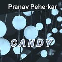 Pranav Peherkar - Candy