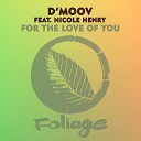 D Moov feat Nicole Henry Doruk Ozlen - For The Love Of You Doruk Ozlen Main Vocal…