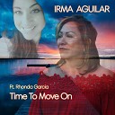 Irma Aguilar feat Rhonda Garcia - Time to Move on