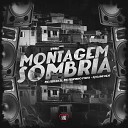 Mc Felipinho Syllva DJ Game Beat MC Fefe Da ZL feat Love… - Montagem Sombria