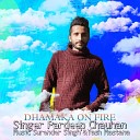 Pardeep Chauhan - Dhamaka On Fire
