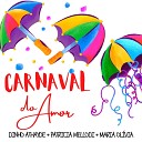 Patricia Mellodi feat Dinho Athayde Maria… - Carnaval do Amor