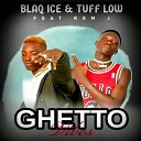 Blaq Ice Tuff Low feat Rom J - Ghetto Vibes