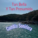 Cumbia Sonidera - Tan Bella y Tan Presumida