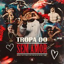 Oldilla MC Lipi Mc Paiva ZS feat Mc Paulin da Capital Gabb… - Tropa do Sem Amor