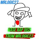 mrlogic27 - Base Rap Diss from Mrlogic27
