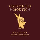 Crooked Mouth feat Agota Zdanavi i t - Ragan Ratilai