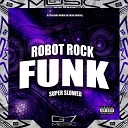 DJ Paulinho Mondi Da Baixa Baviera - Robot Rock (Funk) Super Slowed (Remix)