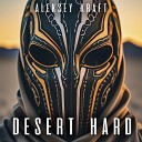 Aleksey Kraft - Desert Hard Radio Mix