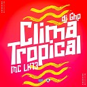 DJ GHP mc lk 13 - Clima Tropical
