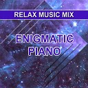 Relax Music Mix - Enigmatic Piano