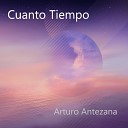 Arturo Antezana - Cuanto Tiempo