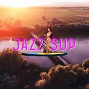 JAZZ SUP feat NOSTALZZ - Along The Creek