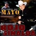 El Rojo De Sinaloa - Del Cartel Soy el Mayo