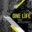 Manni Michelle Manetti - One Life Pete Dafeet Remix