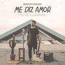 Felipe Alc ntara - Me Diz Amor