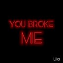 LIIA - You Broke Me