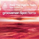 DJ TAMA a k a SPC FINEST feat Mahya - Pass The Night In Tears feat Mahya grooveman Spot…
