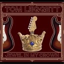 Tom Leggett - Whiskey Goin Round