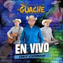 Joaquin el Guache - Chuy Espinoza En Vivo