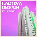 Laguna Dream - Soy Universo