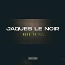 Jaques Le Noir - Alone In My Dreams Original Mix