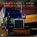 Paraphonatic Annso - Bigger Better Rougher Tougher Radio Edit