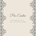 Pia Em lia - Nocturnes Op 9 No 2 in E Flat Major