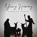 Young Harmony - Without That Little Boy