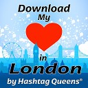Hashtag Queens - Download My Heart in London Extended Mix