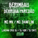 mc mn Mc Danflin DJ VDR feat DJ DN7 Jhenni Cris… - Berimbau Derruba Pared o