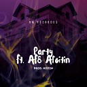 GM Recordds feat AF8 AFOITIN - Party