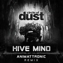 Circle of Dust - Hive Mind Instrumental Animattronic Remix