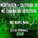 mc mary maii DJ G4 Original - Montagem Outside 2 Me Chama de Gostosa