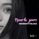 SHAUMAROV NALUNEA - Never Be Yours