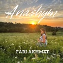 Fari Akhmet - Anashym Radio Edit