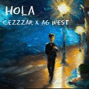 Cezzzar AG WEST - Hola