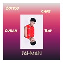 jahman cuban boy - Ojitos Cafe