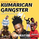 Em Beat Gh feat X Boys Frikyiwa Willy Maame King… - Kumerican Gangster
