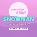 karaoke SESH - Snowman Originally Performed by Sia Karaoke…