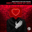 Barry Ruffley Paul P O V Williams - Don t You Want My Love Radio Edit