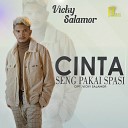 vicky Salamor - Cinta Seng Pakai Spasi