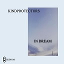 KINDPROTECTORS - In Dream Extended Mix