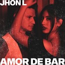 Jhon L - Amor de bar