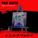 Baby Dinosaurs feat Kans - The Mask