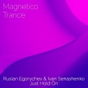 Ruslan Egorychev Ivan Senashenko - Just Hold On Extented Mix