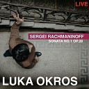 Luka Okros - Piano Sonata No 1 Op 28 I Allegro moderato…