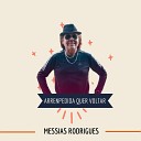 Messias Rodrigues - Arrependida Quer Voltar