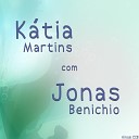 Jonas Benichio feat Katia Martins - Cristo Jesus Sua M o Me D